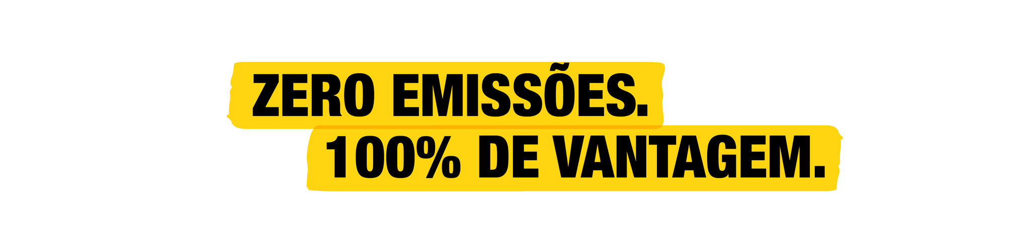 0 emissões. 100% de vantagens.